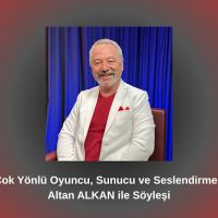 Altan ALKAN:"Hayat bir nefes alışla bir nefes verişler arasındaki kısacık anlardan ibaret"