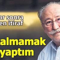 Altan Erkekli'nin aç kalmamak için yaptım demesi