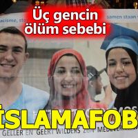 Amerika'da öldürülen üç gencin ölüm sebebi İslamafobi