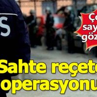 Ankara'da 'Sahte reçete' operasyonu düzenlendi