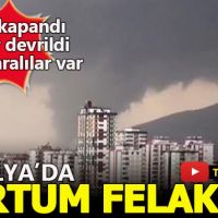 Antalya'da hortum can aldı