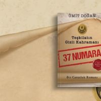Arşiv Belgeleriyle Örülü Sarsıcı Casusluk Romanı 'Teşkilatın Gizli Kahramanı: 37 Numara'