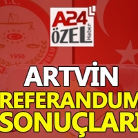 Artvin ilçe referandum sonuçları evet mi hayır mı çıktı YSK