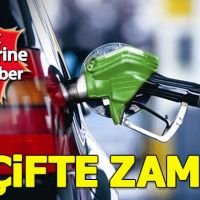 Benzin ve motorine çifte zam geliyor