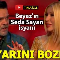 Beyaz'ın Seda Sayan isyanı: Yarışmanın ayarını bozdu