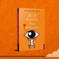 “Biz O Kirpikleri Boşa Dökmedik!” Zorlukların İçinden Güçlenerek Çıkmanın Hikâyesi