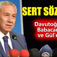 Bülent Arınç'tan sert açıklamalar