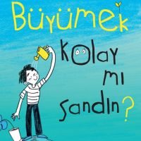 Çocuklarla birlikte düşünerek hazırlanan bir kitap: “Büyümek Kolay mı Sandın?”