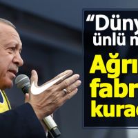 Cumhurbaşkanı Erdoğan: Nike Ağrı'da fabrika kuracak