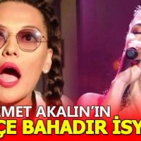 Demet Akalın'ın Gökçe Bahadır isyanı!