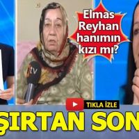 Elmas, Reyhan Hanımın kızı mı?