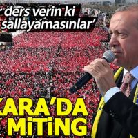 Erdoğan Büyük Ankara Mitingi'nde sert çıktı: Ders verelim