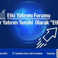 Etki Yatırımı Forumu'nda Bir Yatırım Tercihi Olarak Etki konuşulacak