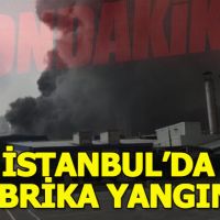 Güngören'de fabrikada yangın! Ekipler bölgeye sevk edildi