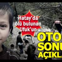 Hatay'da ölü bulunan Ufuk Tatar'ın otopsi sonucu açıklandı
