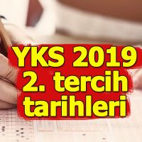 İkinci tercihler ne zaman başlıyor? Ek tercihler ne zaman? Üniversite 2. tercihler ne zaman YKS 2019