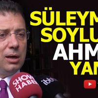 İmamoğlu'ndan Süleyman Soylu'ya "ahmak" yanıtı