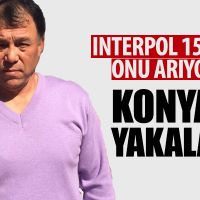 Interpol 15 yıldır arıyordu, Konya'da yakalandı