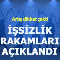 İşsizlik rakamları açıklandı