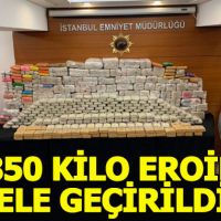 İstanbul'da operasyon: 850 kilo eroin ele geçirildi