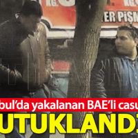 İstanbul'da yakalanan BAE'li 2 ajan tutuklandı