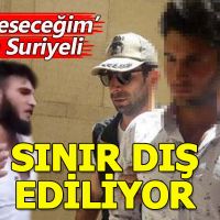 'Kafa keseceğim' diyen Suriyeli sınır dışı ediliyor