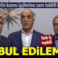 Kamu işçilerine önerilen zam teklifi belli oldu