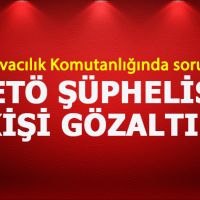 Kara Havacılık Komutanlığında 34 gözaltı