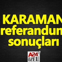 Karaman 2017 referandum sonuçları evet hayır oy oranları son durum