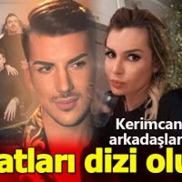 Kerimcan Durmaz ve tayfası dizi olacak...