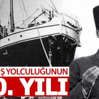 Kurtuluşa giden yolculuğun ilk adımı 100 yıl önce atıldı