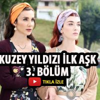 Kuzey Yıldızı 3. bölüm full izle | son bölüm izle | Kuzey Yıldızı 4. bölüm fragmanı izle