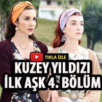 Kuzey Yıldızı İlk Aşk 4. bölüm son bölüm full izle | Kuzey Yıldızı 5. bölüm fragmanı izle