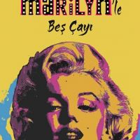 Marilyn'le Beş Çayı