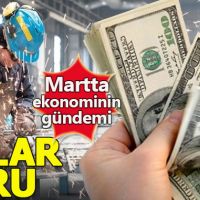 Mart ayında ekonominin gündemi dolar kuru oldu