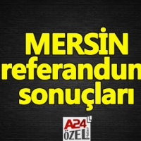 Mersin ilçe referandum sonuçları evet mi hayır mı çıktı YSK