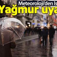 Meteoroloji'den İstanbul için yağmur uyarısı
