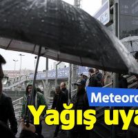 Meteoroloji'den sağanak yağmur uyarısı
