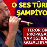 O Ses Türkiye birincisinin gözaltına alınması