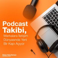 Podcast Takibi, Markalara İletişim Dünyasında Yeni Bir Kapı Açıyor