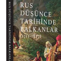 "Rus Düşünce Tarihinde Balkanlar": Tarihe Disiplinlerarası Bir Bakış