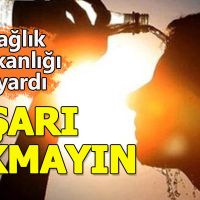 Sağlık Bakanlığı'ndan sıcaklık uyarısı