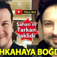 Şahan Gökbakar'ın Tarkan taklidi gülmekten kırdı geçirdi