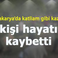 Sakarya'da katliam gibi kaza 7 kişi öldü