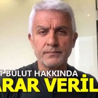 Savcılık Talat Bulut hakkında kararını verdi