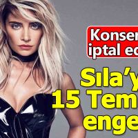 Sıla'ya 15 Temmuz engeli