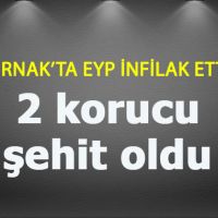 Şırnak'ta patlama 2 korucu şehit