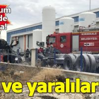 Son dakika! Kırıkkale'de gaz dolum tesisinde patlama! 1 ölü, 2 yaralı
