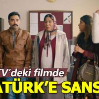 Star TV'de yayınlanan Kaçma Birader filminde Atatürk sansürü