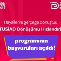 TÜSİAD Dönüşümü Hızlandır! Erken Aşama Girişimleri Hızlandırıyor